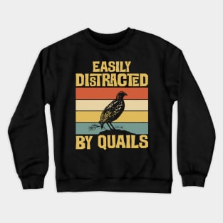 Easily Distracted By Quails Funny Crewneck Sweatshirt